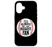 I'll Always Be His Biggest Fan Funny Baseball Custodia per iPhone 16