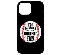 I'll Always Be His Biggest Fan Funny Baseball Custodia per iPhone 16 Pro Max