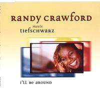 I'll Be Around Meet Tiefschwarz by Crawford, Randy (2000-05-23)