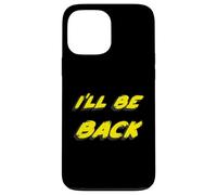 I'll be back | 80's 1980's 1990's Movie Quote 90's Custodia per iPhone 13 Pro Max
