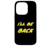 I'll be back | 80's 1980's 1990's Movie Quote 90's Custodia per iPhone 14 Pro