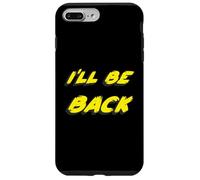 I'll be back | 80's 1980's 1990's Movie Quote 90's Custodia per iPhone 7 Plus/8 Plus