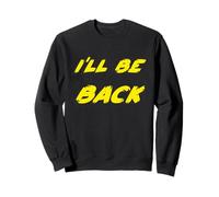 I'll be Back | 80's 1980's 1990's Movie Quote 90's Felpa