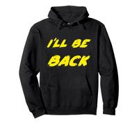 I'll be Back | 80's 1980's 1990's Movie Quote 90's Felpa con Cappuccio