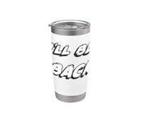 I'll be back | 80's I will be back Movie Quote Bicchiere termico in acciaio inox doppia parete