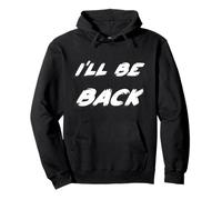 I'll be Back | 80's I Will be Back Movie Quote Felpa con Cappuccio