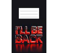 I'll Be Back - Graph Paper Notebook: Math & Notes Grid Book | Futuristic Metallic Design | 6 x 9 Inches | 110 Pages