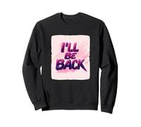 I'll Be Back Graphic per un look classico e casual Felpa
