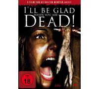 I'Ll Be Glad When You Are Dead (DVD) Natasha Blasick Dave Lockhart Karin Brauns
