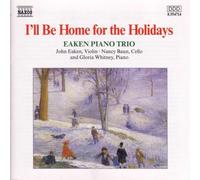 I'll Be Home for the Holidays by Eaken Piano Trio (1999-10-12)