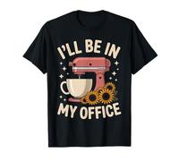 I'll Be in My Office Funny Baking Bakery dicendo Maglietta