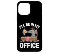 I'll Be In My Office Macchina Da Cucire Divertente Custodia per iPhone 13 Pro Max