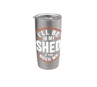 I'll Be In My Shed If You Need Me - Bicchiere termico in acciaio inox doppia parete