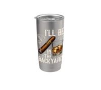 I'll Be In The Backyard Bourbon Whisky Glass Smoke Sigar Bicchiere termico in acciaio inox doppia parete