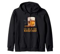 I'll Be in The Backyard Divertente Sigaro e Bourbon Whisky Felpa con Cappuccio
