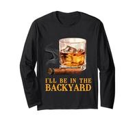I'll Be in The Backyard Divertente Sigaro e Bourbon Whisky Maglia a Manica