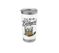 I'll Be In The Backyard Funny Cigar Bourbon Whiskey Lover Bicchiere termico in acciaio inox doppia parete