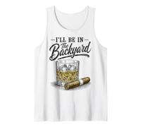 I'll Be in The Backyard Funny Cigar Bourbon Whiskey Lover Canotta