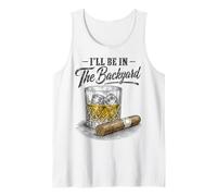 I'll Be in The Backyard Funny Cigar Bourbon Whiskey Lover Canotta