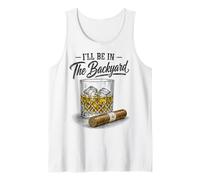 I'll Be in The Backyard Funny Cigar Bourbon Whiskey Lover Canotta