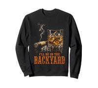 I'll Be in The Backyard Funny Cigar Bourbon Whiskey Lover Felpa