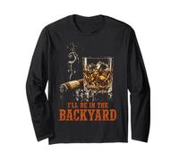 I'll Be in The Backyard Funny Cigar Bourbon Whiskey Lover Maglia a Manica