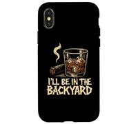 I'll Be In The Backyard Sigaro Whisky Papà Bourbon BBQ Estate Custodia per iPhone X/XS