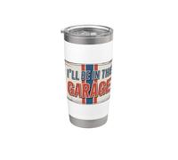 I'll Be In The Garage Bicchiere termico in acciaio inox doppia parete