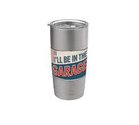 I'll Be In The Garage Bicchiere termico in acciaio inox doppia parete