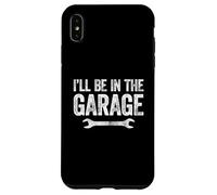 I'll Be In The Garage Custodia per iPhone XS Max