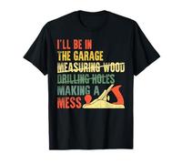 I'll Be in The Garage Mechanic Dad Car Repair DIY Workshop Maglietta
