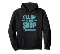 I'll Be In The Shop Attrezzi per garage meccanico - Felpa con Cappuccio