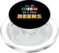 I'll Be Irish In A Few Beers St Patricks Day Shamrock Luck PopSockets PopGrip per MagSafe