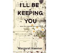 I'll Be Keeping You: Book One: Overcome with Jealousy