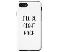 I'll be right back Idea divertente White Lie Party Custodia per iPhone SE (2020) / 7/8