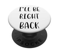 I'll be right back Idea divertente White Lie Party PopSockets PopGrip Adesivo
