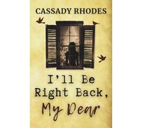 I'll Be Right Back, My Dear