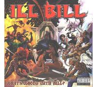 Ill Bill (Non Phixion) - What'S Wrong With Bill?