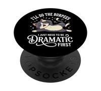 I'll Do The Burpees I Just Need To Be Dramatic First PopSockets PopGrip Adesivo