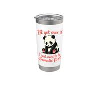 I'll Get Over It Devo essere drammatico prima - Cute Sad Panda Bicchiere termico in acciaio inox doppia parete