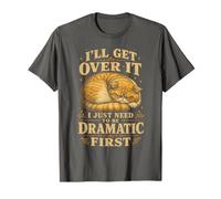 ILL Get Over It Drammatico Primo Gatto Divertente Maglietta