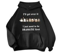 I'Ll Get Over It, I Just Need to Be Dramatic First Cute Animal Print Hoodies con disegni Felpe con cappuccio da uomo con grafica atletica leggera felpe con cappuccio oversize da donna top spessi, Nero