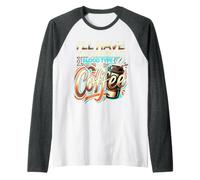 I'll Have You Know My Blood Type Is Coffee ||- Maglia con Maniche Raglan