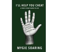 I'll Help You Cheat: A Teen's Study Guide to Life