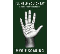 I'll Help You Cheat: A Teen's Study Guide to Life