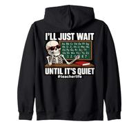I'll Just Wait Until It's Quiet Funny Sarcastic Teacher Felpa con Cappuccio