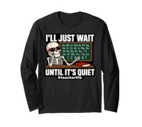 I'll Just Wait Until It's Quiet Funny Sarcastic Teacher Maglia a Manica