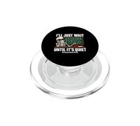I'll Just Wait Until It's Quiet Funny Sarcastic Teacher PopSockets PopGrip per MagSafe