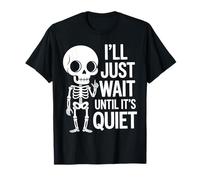 ILL Just Wait Until Its Quiet Tshirt Divertente Insegnante Sacastic Maglietta
