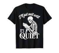 ILL Just Wait Until Its Quiet Tshirt Divertente Insegnante Sacastic Maglietta